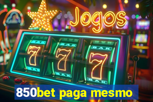 850bet paga mesmo